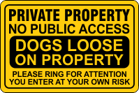 Private Property No Public Access  Dogs Loose Ring Bell